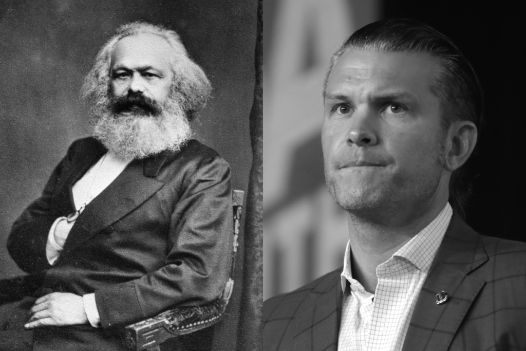 Karl Marx and Pete Hegseth.